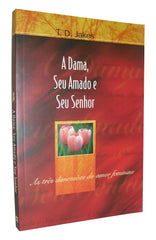 A Dama, Seu Amado e Seu Senhor - T.D.Jakes