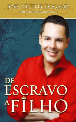 De Escravo a Filho - José Victor Dugand