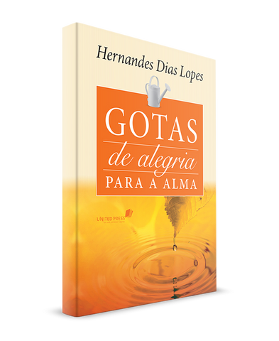 Gotas de Alegria Para A Alma - Hernandes Dias Lopes