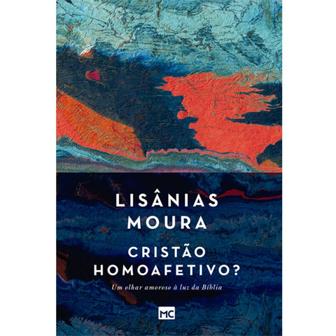 Cristão Homoafetivo? - Lisânias Moura