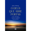 O Deus que Abre Portas - John Ortberg