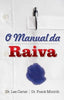 O Manual da Raiva - Dr. Les Carter e Dr. Frank Minirth