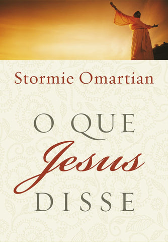 O Que Jesus Disse - Stormie Omartian