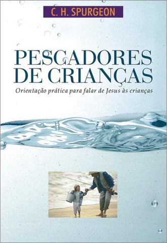 Pescadores de Crianças - C. H. Spurgeon