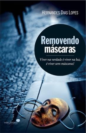 Removendo Máscaras - Hernandes Dias Lopes