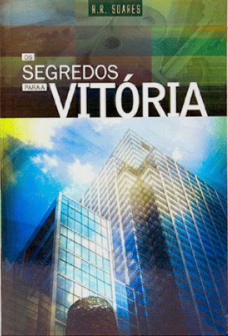 Os Segredos Para Vitória - R. R. Soares