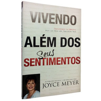 Vivendo Além dos Seus Sentimentos - Joyce Meyer